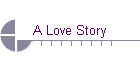 A Love Story