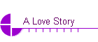 A Love Story