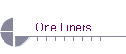 One Liners