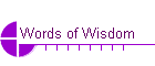 Words of Wisdom